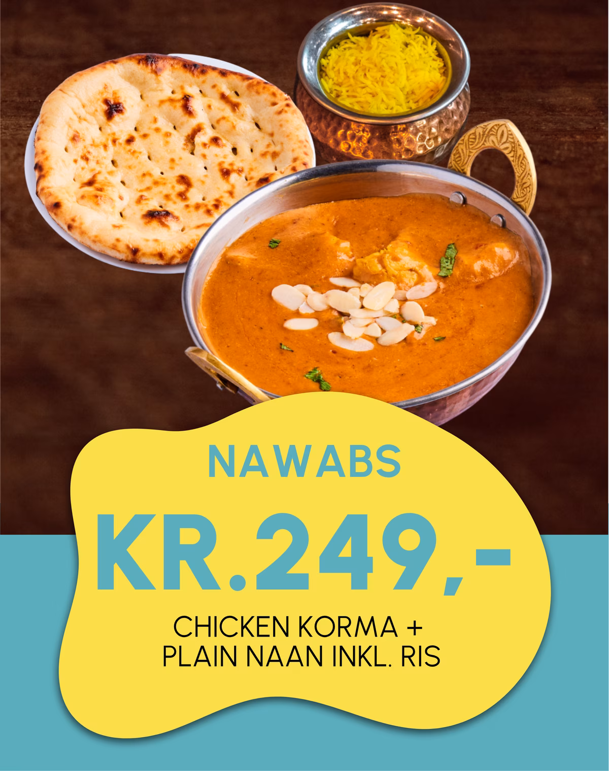 kr.249,- Chicken Korma + Plain Naan inkl. Ris